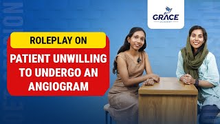 PATIENT UNWILLING TO UNDERGO AN ANGIOGRAM | OET ROLEPLAY