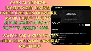 CAPX AI AIRDROP | INCENTIVIZED TESTNET | UNDER ARBITRUM NETWORK | SUPER EARLY MATIK PALDO