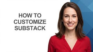 How to Customize Substack - AshleyHowTo