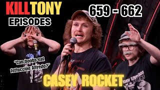 Casey Rocket: NEW Regular Kill Tony Appearances (659 - 662)