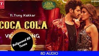 Coca Cola [8D Song] | Luka Chuppi | Neha Kakkar | Tony Kakkar | Use Headphones | Hindi 8D Music