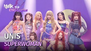 UNIS (유니스) - SUPERWOMAN [ENG Lyrics] | KBS WORLD TV 240412