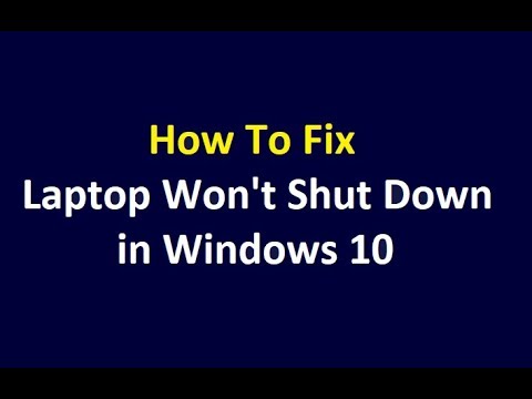 Fix Laptop Computer PC Won't Shut Down Properly Completely in Windows 10 Fix Laptop Computer PC Won't Shut Down Properly Completely in Windows 10