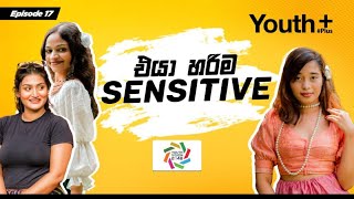 එයා හරිම Sensitive | Youth Plus | Youth Vision 2048 | Episode 17