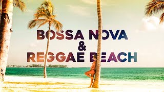 Bossa Nova & Reggae Beach 🏝️ Music & Video To Relax / Study / Work