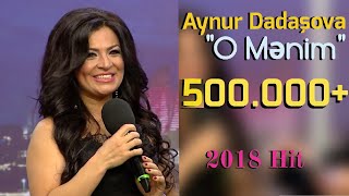 Aynur Dadasova - O Menim Yeni 2018