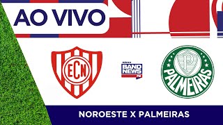 Noroeste x Palmeiras | Campeonato Paulista | 18/01/2025