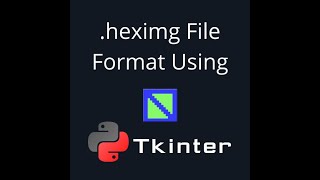 Using hexadecimal colors to create your own image file format with TKinter