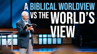 A Biblical Worldview vs the World's View | Pastor Jim Henry