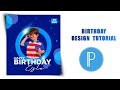 Birthday Flyer Design || Social Media Poster For Beginners || Pixellap Tutorial #pixellabtutorial