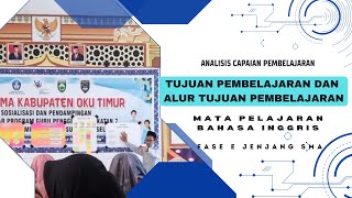 CARA MEMBUAT TUJUAN PEMBELAJARAN (TP) DAN ATP KURIKULUM MERDEKA MATA PELAJARAN BAHASA INGGRIS FASE E