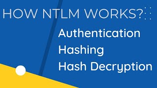 How NTLM Authentication Works? NTLM Hash Encryption and Decryption Explained