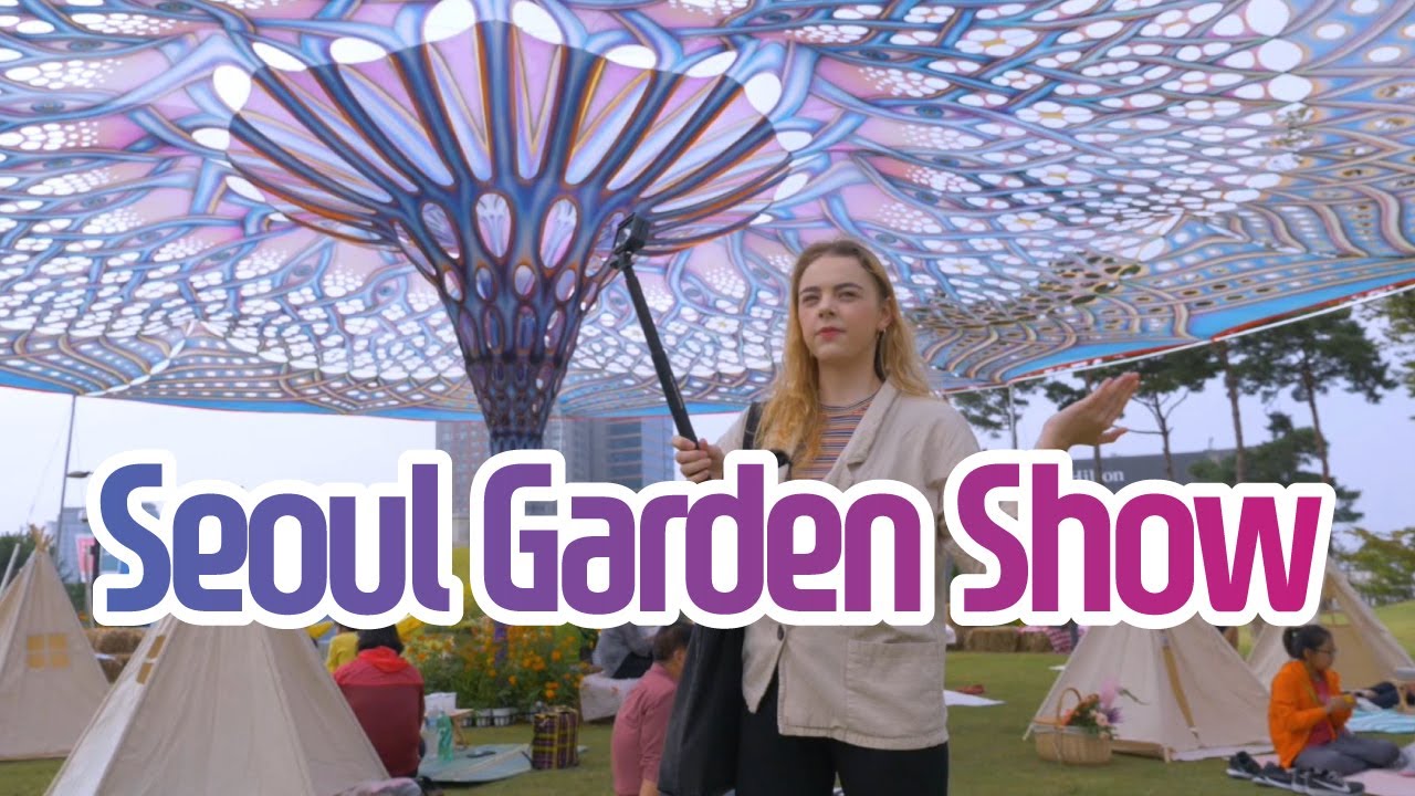 Seoul Guide | 9. Seoul Garden Show 🌷 - YouTube