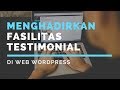 Tips Jualan Online: Menghadirkan Fasilitas Testimoni di Web WordPress