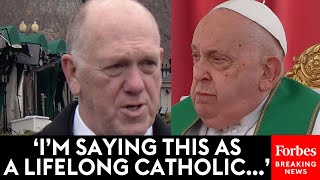 Tom Homan Shares Very Blunt Response For The Pope After Receiving Criticism