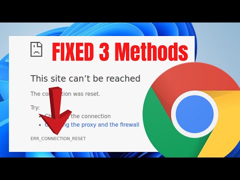 How to FIX ERR_CONNECTION_RESET Google Chrome Error Windows 11 | 3 WORKING METHODS