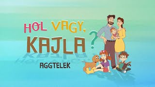 Rajzfilmsorozat: Hol vagy, Kajla? || 1. rész || Aggtelek