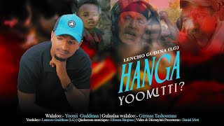 Lencho Gudina (LG)  - Hanga Yoomitti ? - New ethiopian oromo music 2024