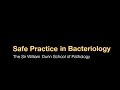 Safe practice in bacteriology