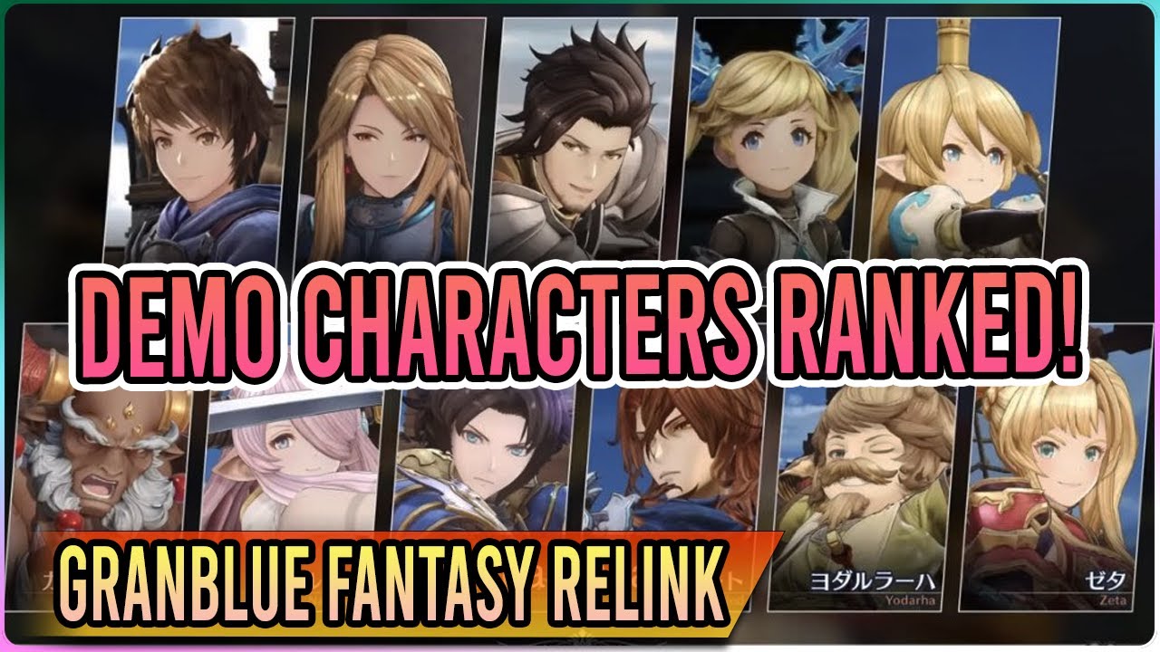 Who To Play?! RANKING ALL 11 Characters In Granblue Fantasy Relink's ...