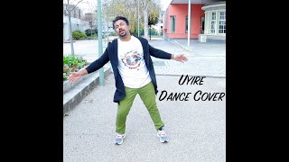 Uyire - Gauthamante Radham (Dance Cover) | CZ FREESTYLE | Sid Sriram | Ankit Menon