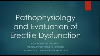 5.6.2020 Urology COViD Didactics - Pathophysiology and Evaluation of Erectile Dysfunction
