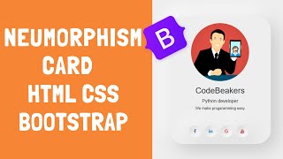 Neumorphism card in HTML CSS bootstrap 4 | Code Bekreakers