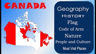 Canada in a nutshell -  Flag, Geography, History, Demography, Cultures, Economy, Government and more