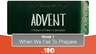 2021.11.28 Advent | Week 1: When We Fail To Prepare