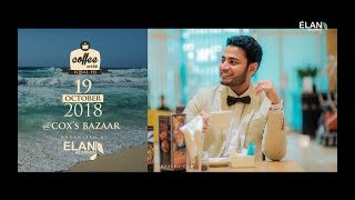 COFFEE WITH IQBAL HJ IN COXBAZAR 2018 || HIGHLIGHTS