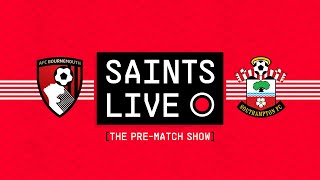 SAINTS LIVE: The Pre-Match Show | Bournemouth vs Southampton