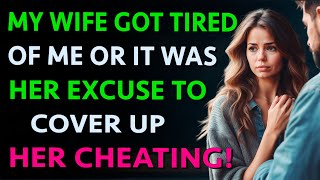 💔 MY WIFE GOT TIRED OF ME OR IT WAS HER EXCUSE TO COVER UP HER CHEATING!