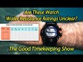 Watch Water Resistance Ratings. Are They Unclear?