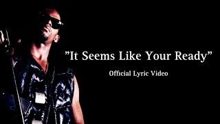 R. Kelly - It Seems Like Your Ready | Lyrics