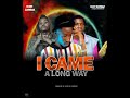 I CAME A LONG WAY - ICON ZAMBIA X KAY SONGZ & YAZZY EM INNOCENT