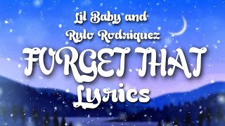 Lil Baby and Rylo Rodriquez - forget that (Lyrics)