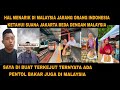 BUKAN HANYA KUALA LUMPUR SAJA ORANG INDONESIA DI BUAT SHOCK HAL INI DI MALAYSIA