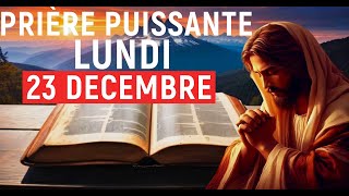 🙏PRIÈRE DU MATIN | Lundi 23 Décembre 2024 Avec Évangile Du Jour