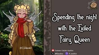 [F4A] Spending the night with an Exiled Fairy Queen [ASMR RP]