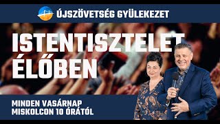 Istentisztelet ÚjSzövetség Gyülekezet ÉLŐ // 2023.01.29.