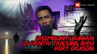 Malam Mistik  | Disembunyi Bunian di Pantai Tanjung Biru Port Dickson