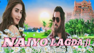 Naiyo Lagda lofi song (Slowed + Reverb) | Salman Khan | Kisi Ka Bhai Kisi Ki Jaan