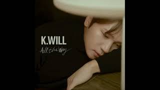 K.will (케이윌) - All The Way [Full Album]