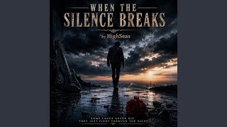When The Silence Breaks