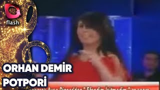 Orhan Demir | 9 Dakikalık Potpori | Flash Tv | 13 Şubat 2013