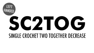 The Single Crochet Two Together Decrease (sc2tog) :: Crochet Decrease :: Left Handed