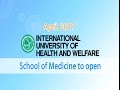 INTERNATIONAL UNIVERSITY OF HEALTH AND WELFARE School of Medicine to open