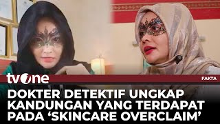 Banyak Overclaim yang Dibuat Owner Skincare, Dokter Detektif: Tidak Ada Respon | Fakta tvOne