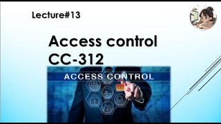 Lecture 13: Access control || cc-312 || @InnovateiTzoneofficial