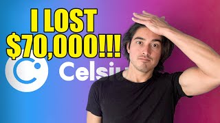 CELSIUS!!! I LOST 70,000 DOLLARS !!!!